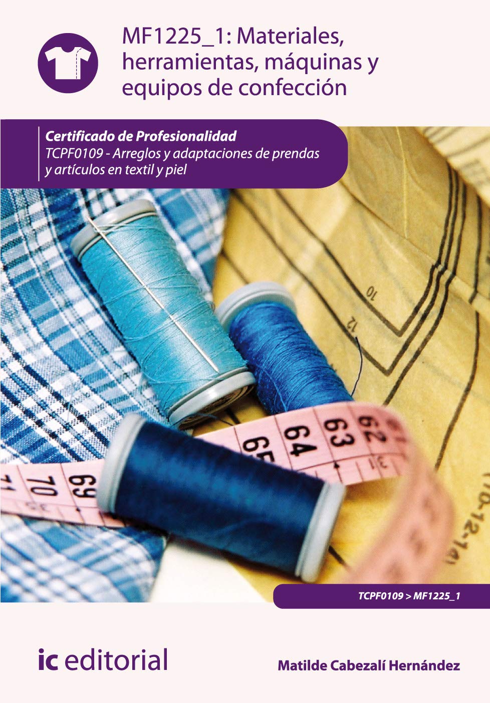 Materiales, herramientas, máquinas y equipos de confección Study Guides