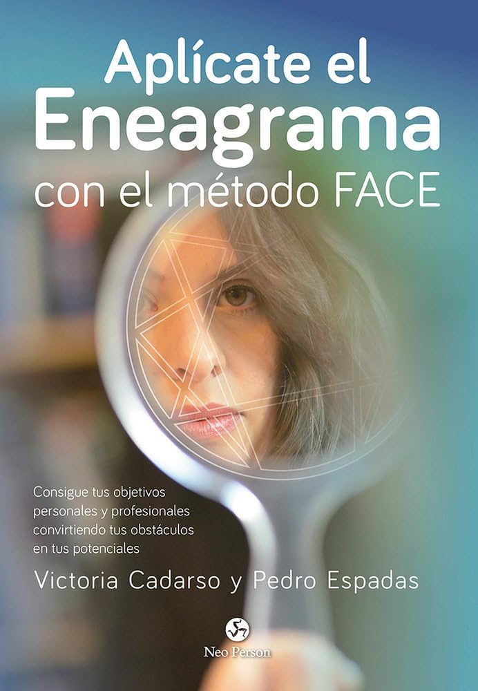 Aplícate el Eneagrama con el método FACE: Consigue tus objetivos personales y profesionales convirtiendo tus obstáculos en tus potenciales book