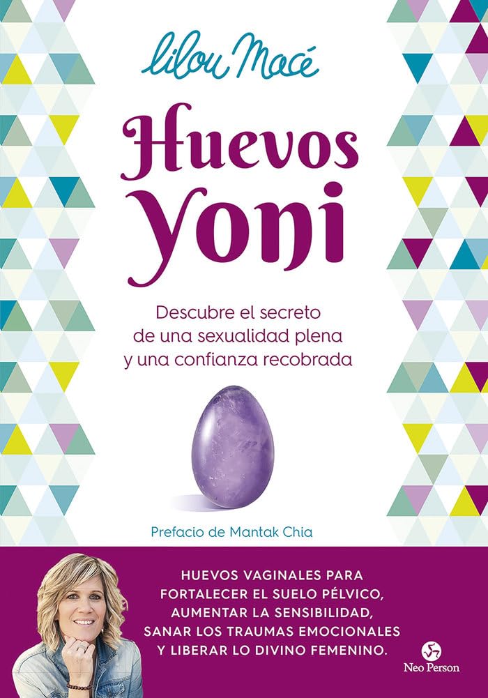 Huevos yoni: Descubre el secreto de una sexualidad plena y una confianza recobrada (NeoPerson Sex) Books