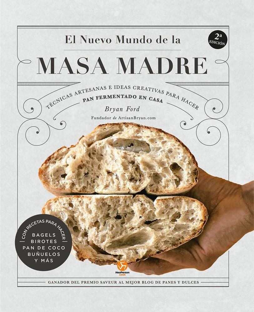 El nuevo mundo de la masa madre: Técnicas artesanas e ideas creativas para hacer pan fermentado en casa (NeoPerson Cook) Leisure, Home & Garden