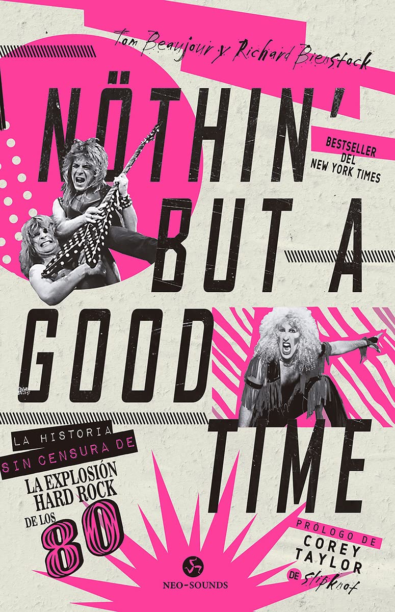 Nothin' but a good time: La historia sin censura de la explosión hard rock de los 80 (NeoPerson Sounds) Arts & Music