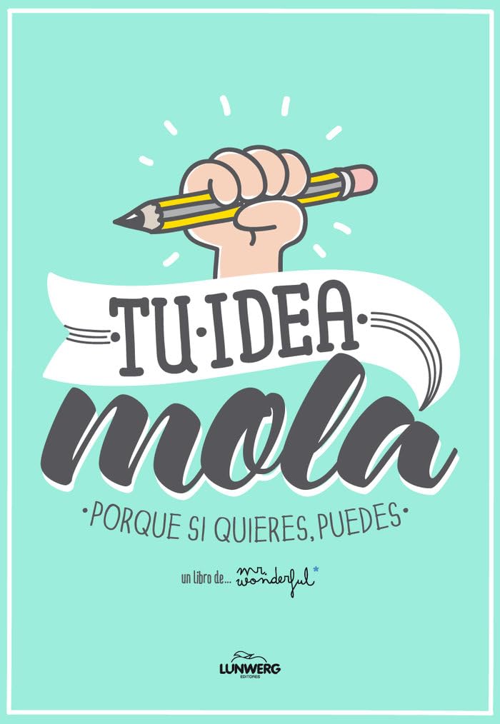 Tu idea mola : porque si quieres, puedes (Ilustración) Books