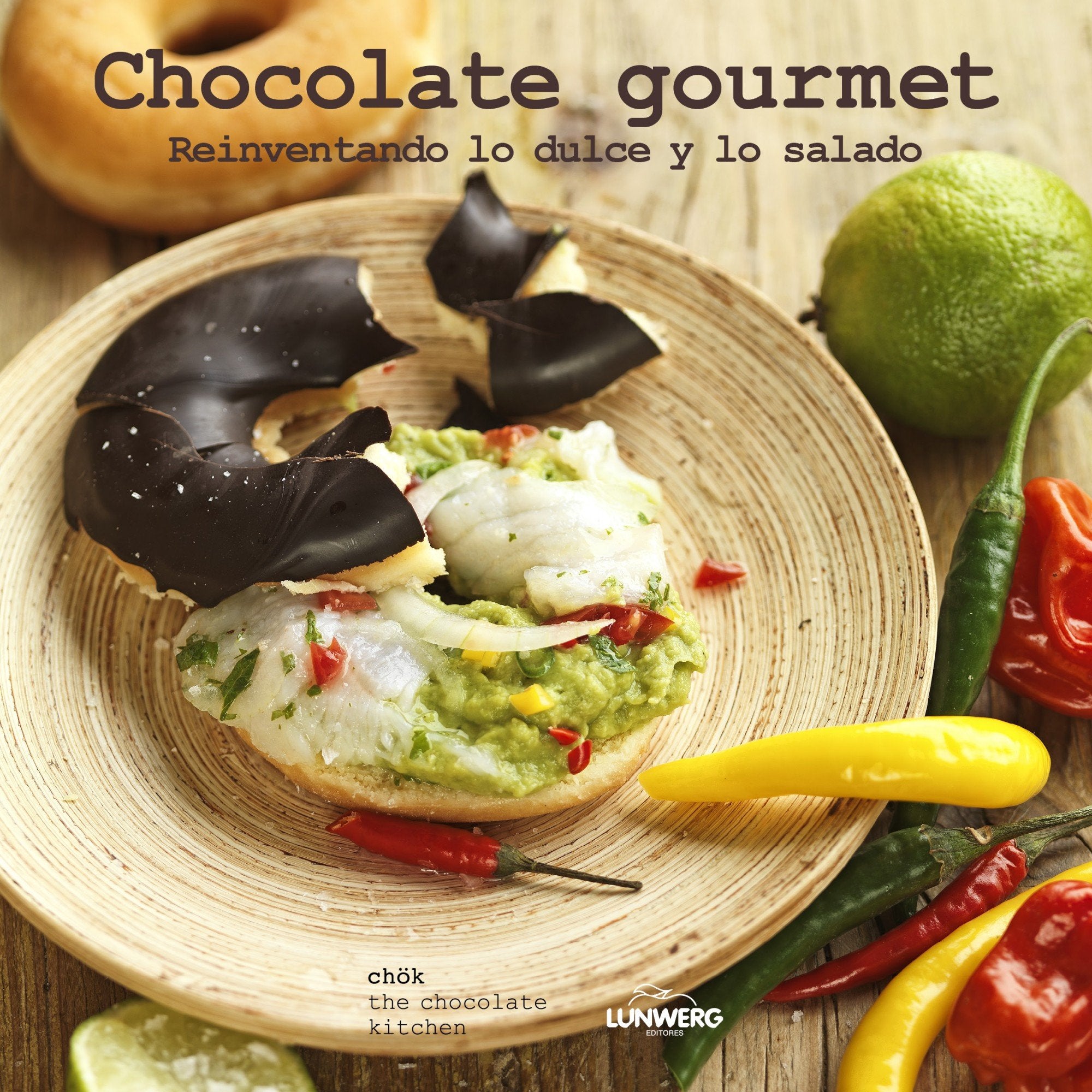 Chocolate gourmet. Reinventando lo dulce y lo salado book