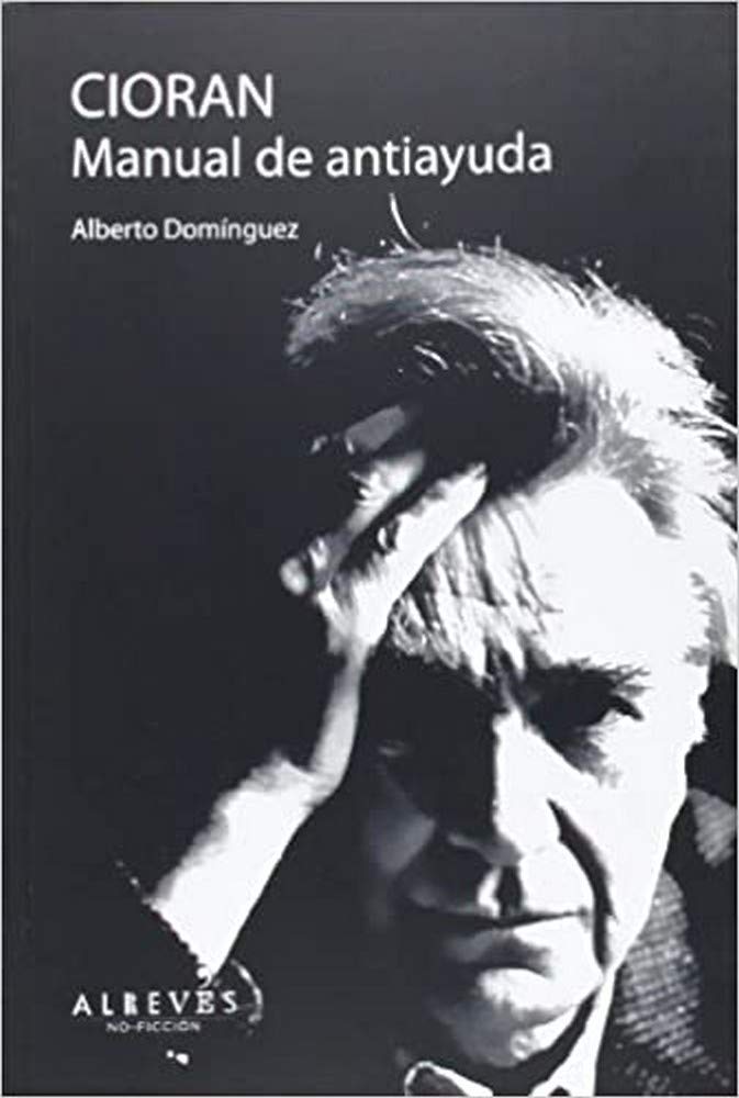 Cioran. Manual de antiayuda book