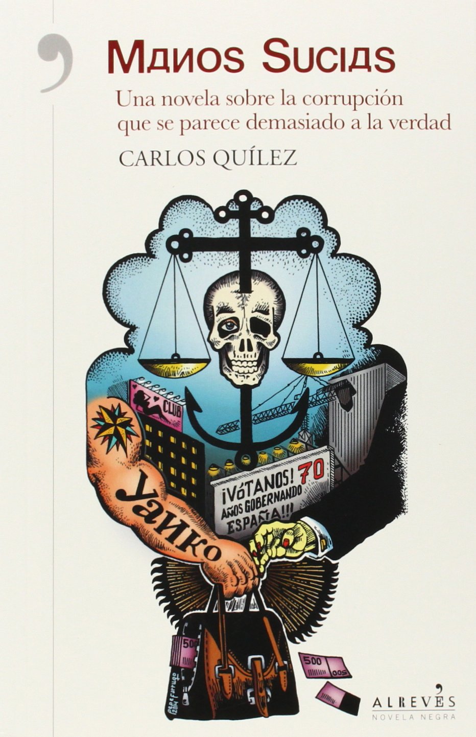 Manos sucias: Una novela sobre la corrupción que se parece demasiado a la verdad book