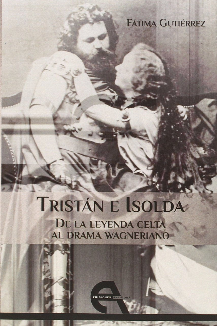 Tristán e Isolda : de la leyenda celta al drama wagneriano (Crítica, Band 5) Manga