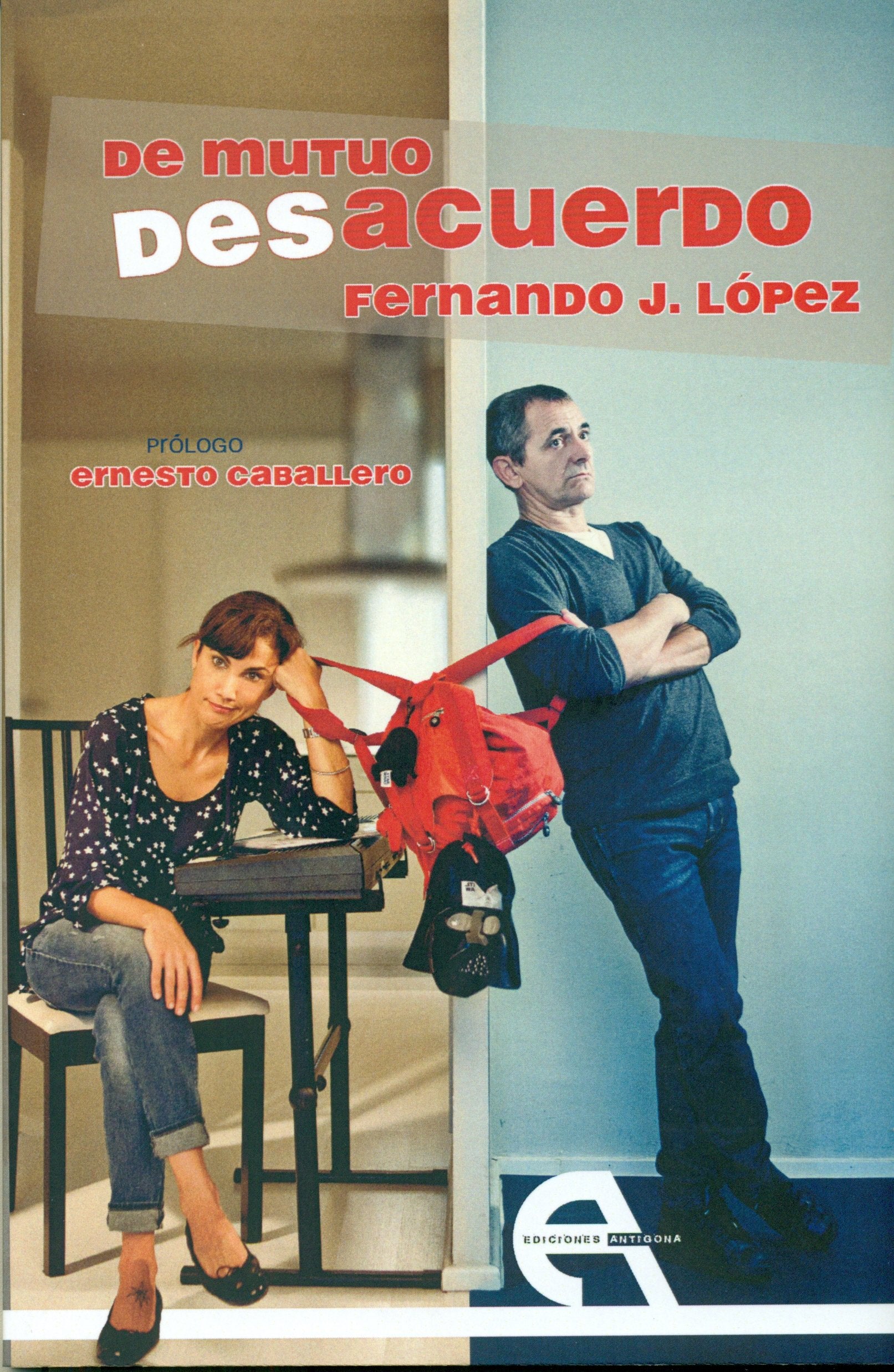 De mutuo desacuerdo (Teatro, Band 52) Non-fiction