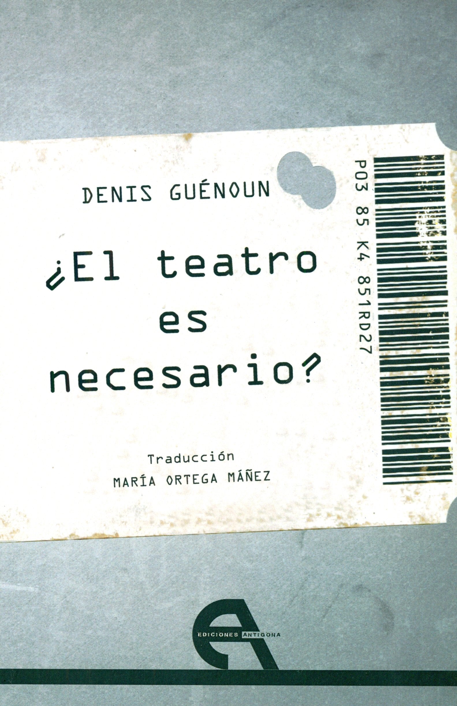 ¿El teatro es necesario? (Crítica, Band 10) Contemporary literature