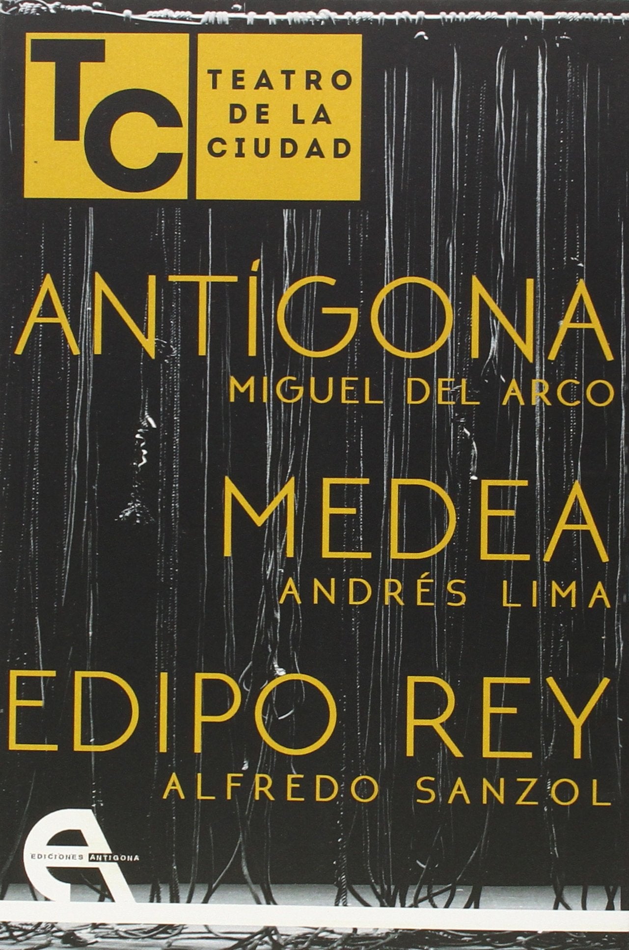 Antígona ; Medea ; Edipo Rey : teatro de la ciudad Social Sciences