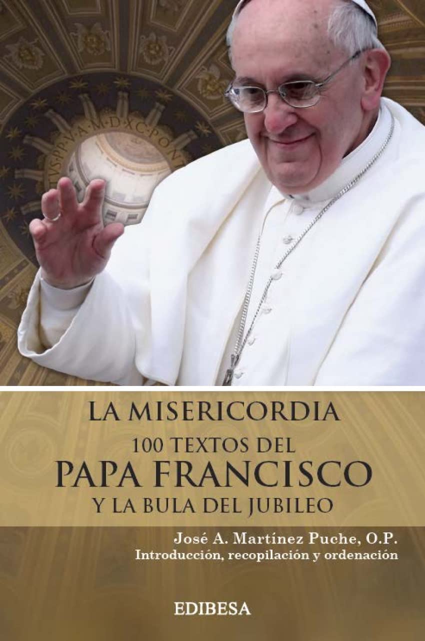 La misericordia : 100 textos del Papa Francisco y Bula del Jubileo Books