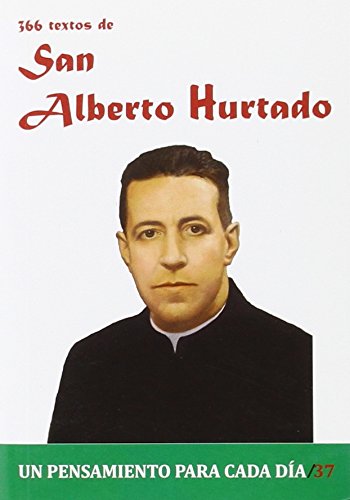 366 Textos de San Alberto Hurtado: Un pensamiento para cada día Books
