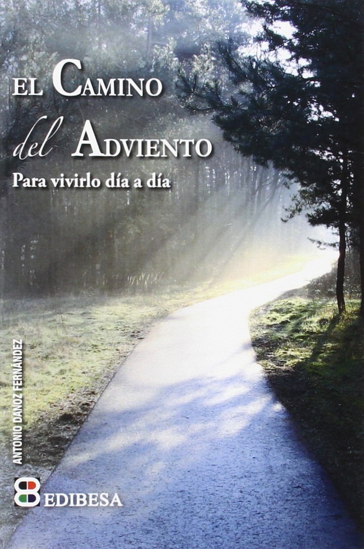 El camino del Adviento : para vivirlo día a día book