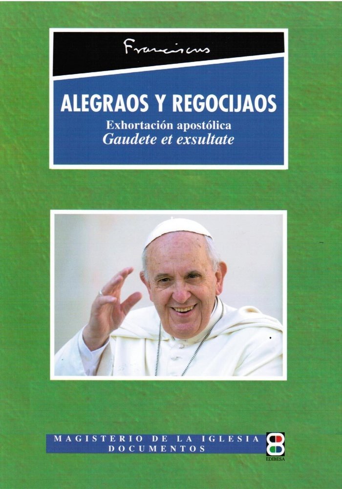 Alegraos y regocijaos: Exhortación apostólica "Gaudete et exsultate" book