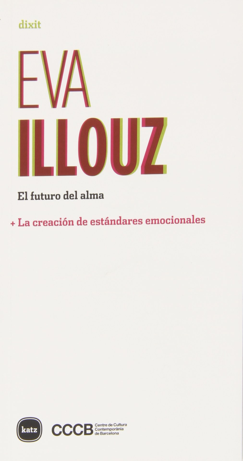 El futuro del alma: la creación de estándares emocionales (dixit, Band 21) Social Sciences