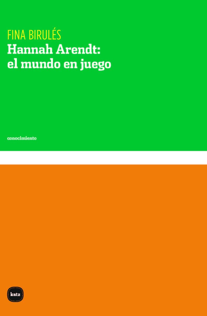 Hannah Arendt: el mundo en juego (Conocimiento, Band 3115) Books