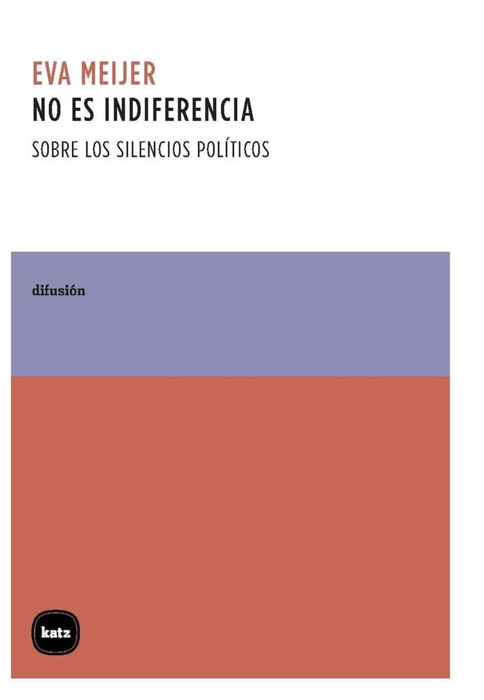 No es indiferencia: Sobre los silencios políticos (difusión, Band 1015) Philosophy