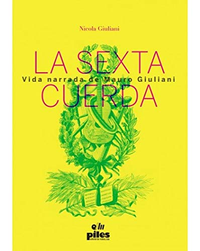 La sexta cuerda: Vida narrada de Mauro Giuliani Books