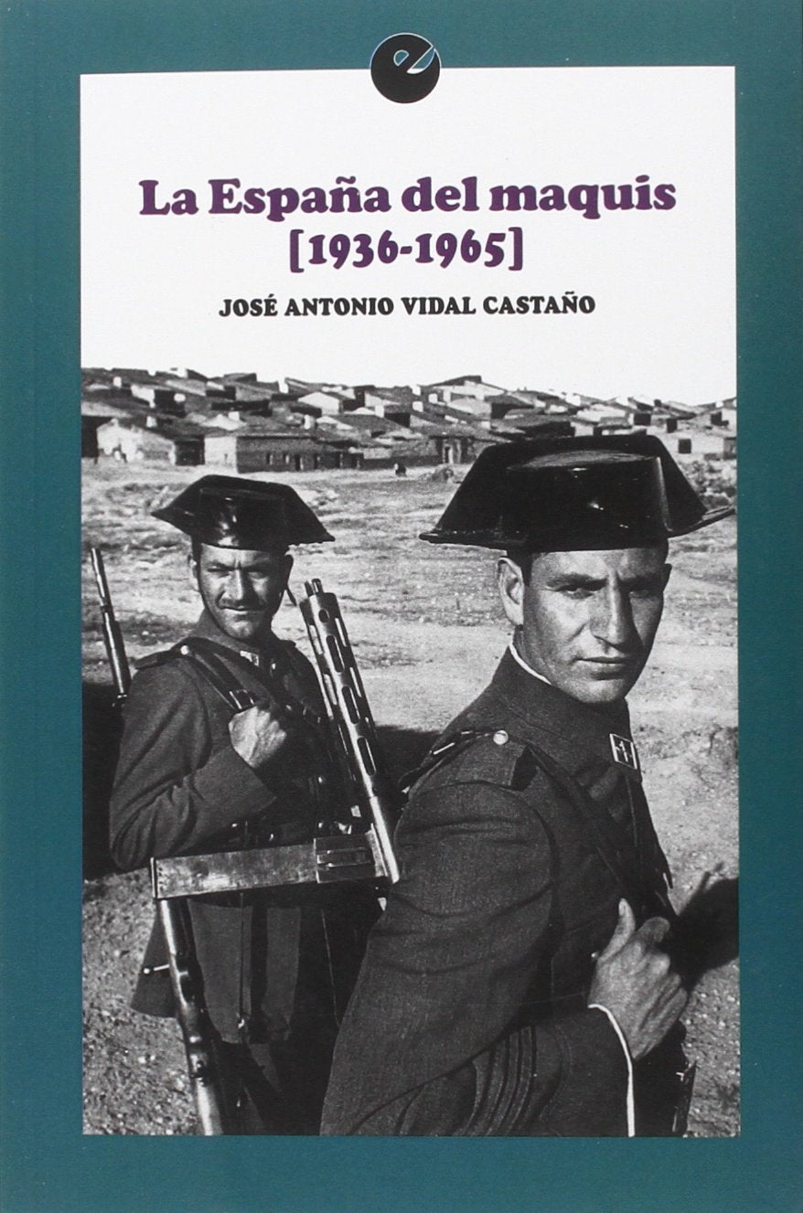 La España del maquis (1936-1965) book