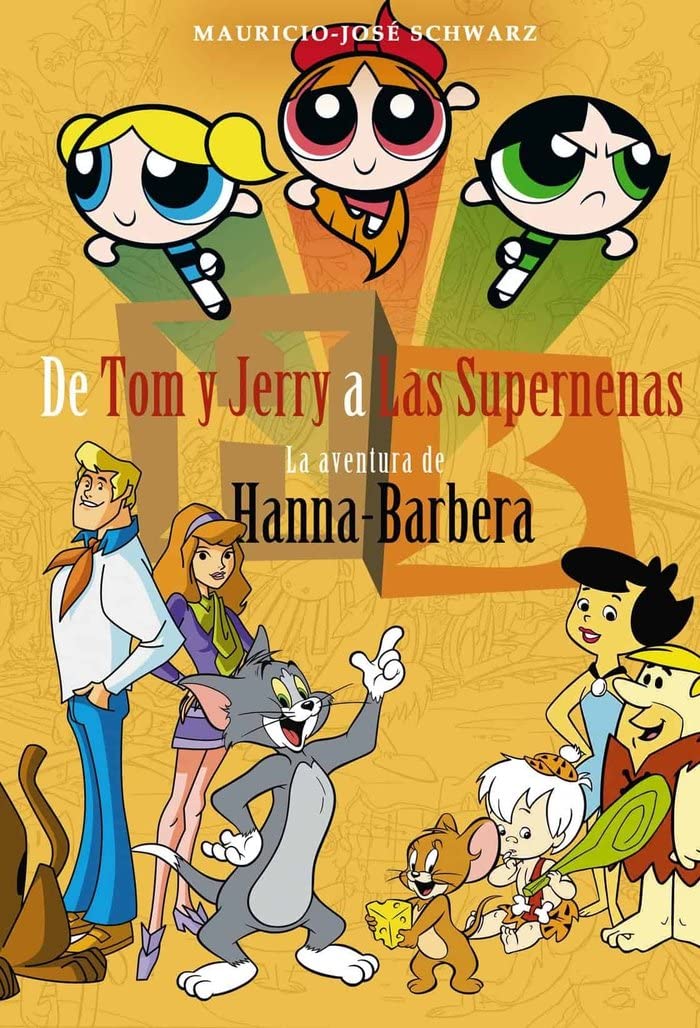 De Tom y Jerry a las Supernenas: La aventura de Hanna-Barbera book
