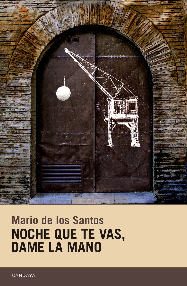 Noche que te vas, dame la mano (Candaya Narrativa, Band 48) Non-fiction