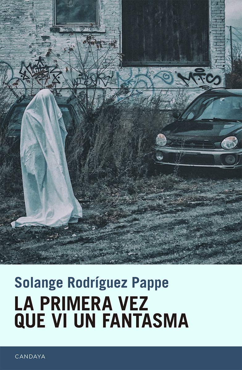 La primera vez que vi un fantasma (Candaya Narrativa, Band 53) Non-fiction