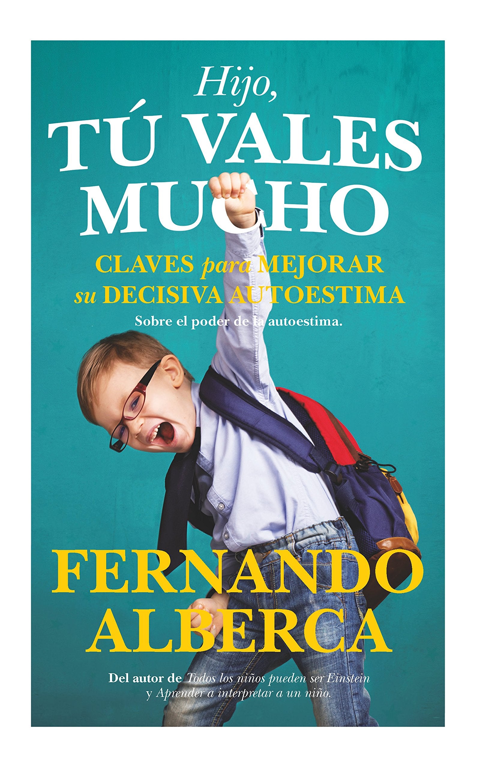 HIJO, TÚ VALES MUCHO: Claves para mejorar la decisiva autoestima (Desarrollo personal) Psychology
