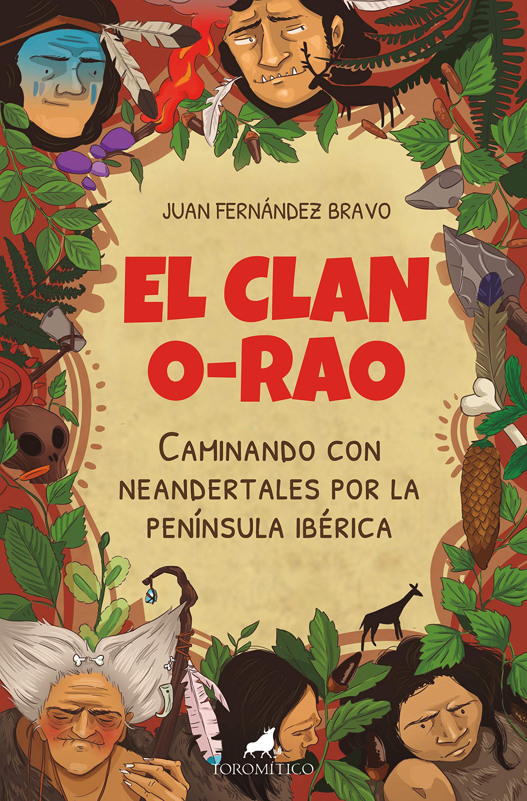 El Clan O-Rao: Caminando con neandertales por la península ibérica (Literatura infantil) Novels & Short Stories