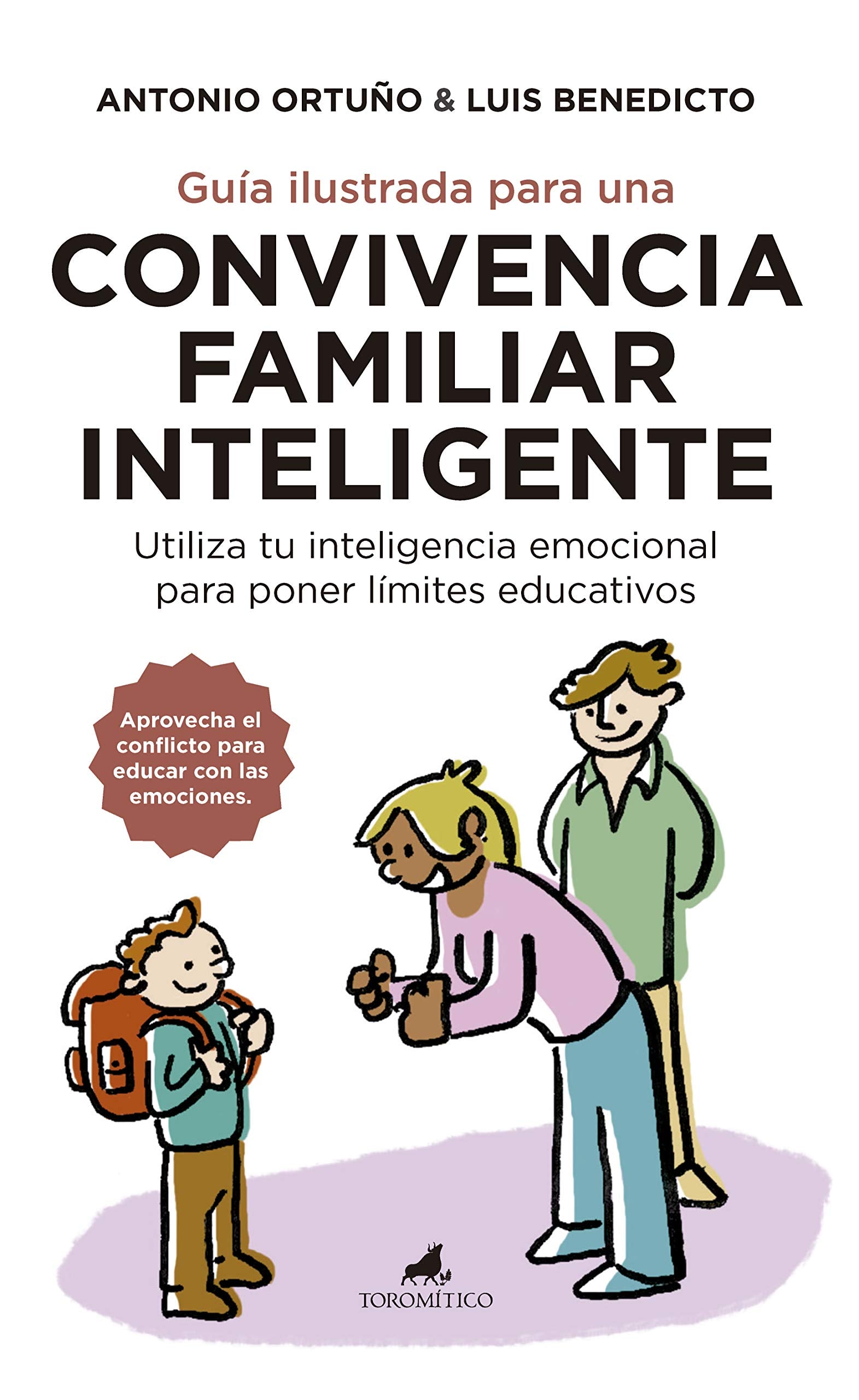 Guía ilustrada para una convivencia familiar inteligente: Utiliza tu inteligencia emocional para poner límites educativos (Padres y educadores) Partnership & Love