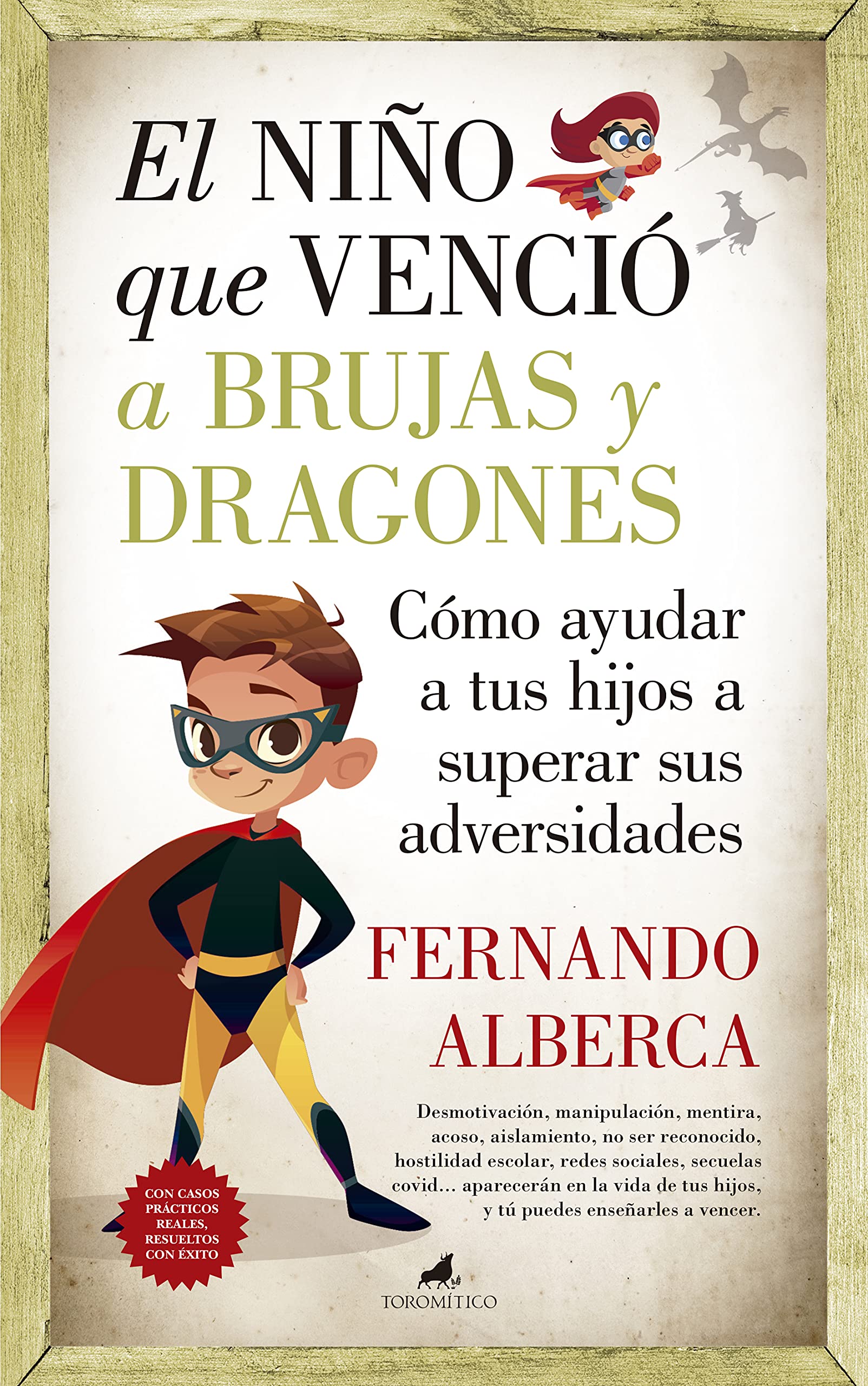 El niño que venció a brujas y dragones: Cómo ayudar a tu hijo a superar sus adversidades (Padres y educadores) Parents & Children