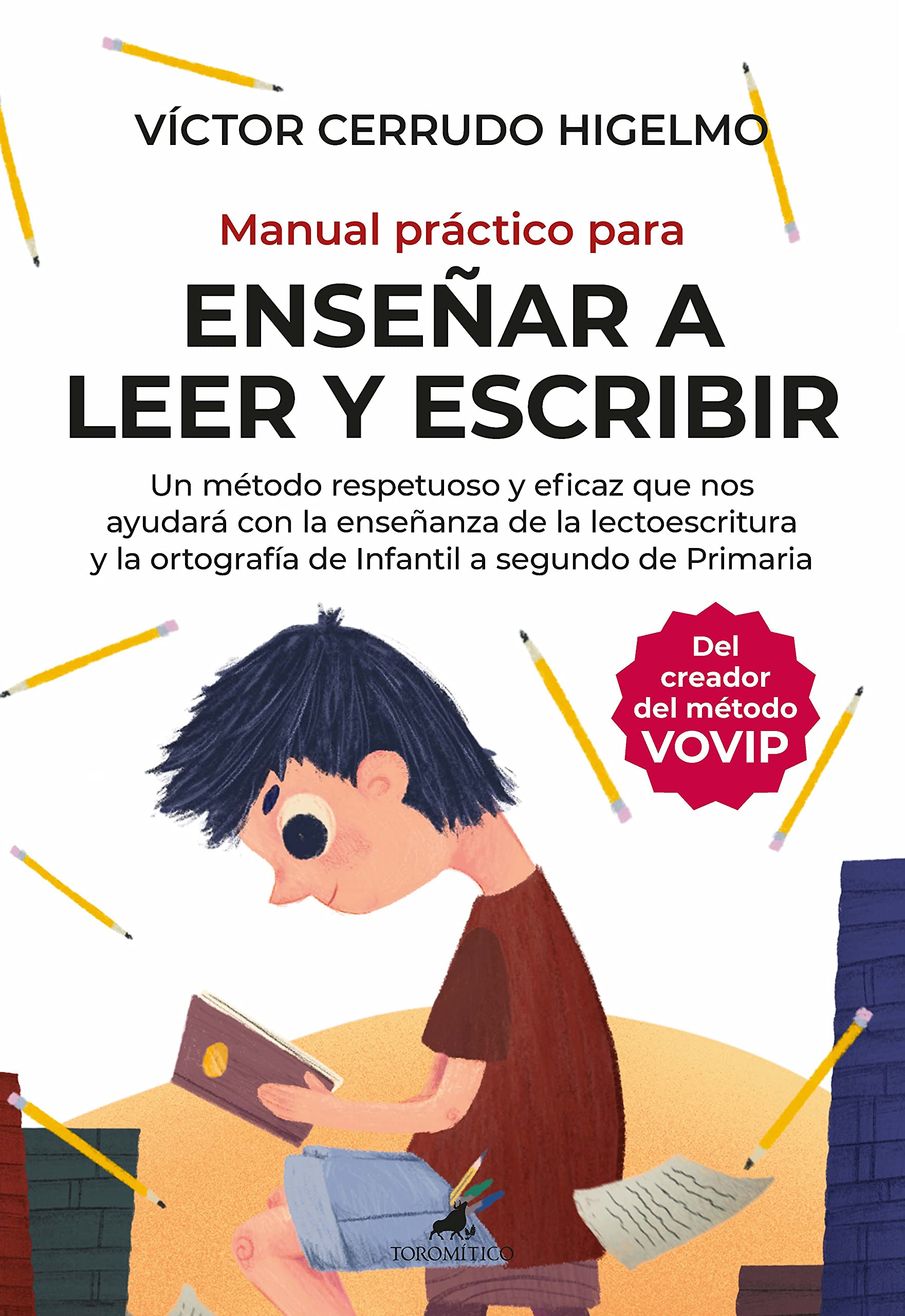 Manual práctico para enseñar a leer y escribir: Un método respetuoso y eficaz que nos ayuda con la enseñanza de la lectoescritura y la ortografía (Padres y educadores) Education & Training