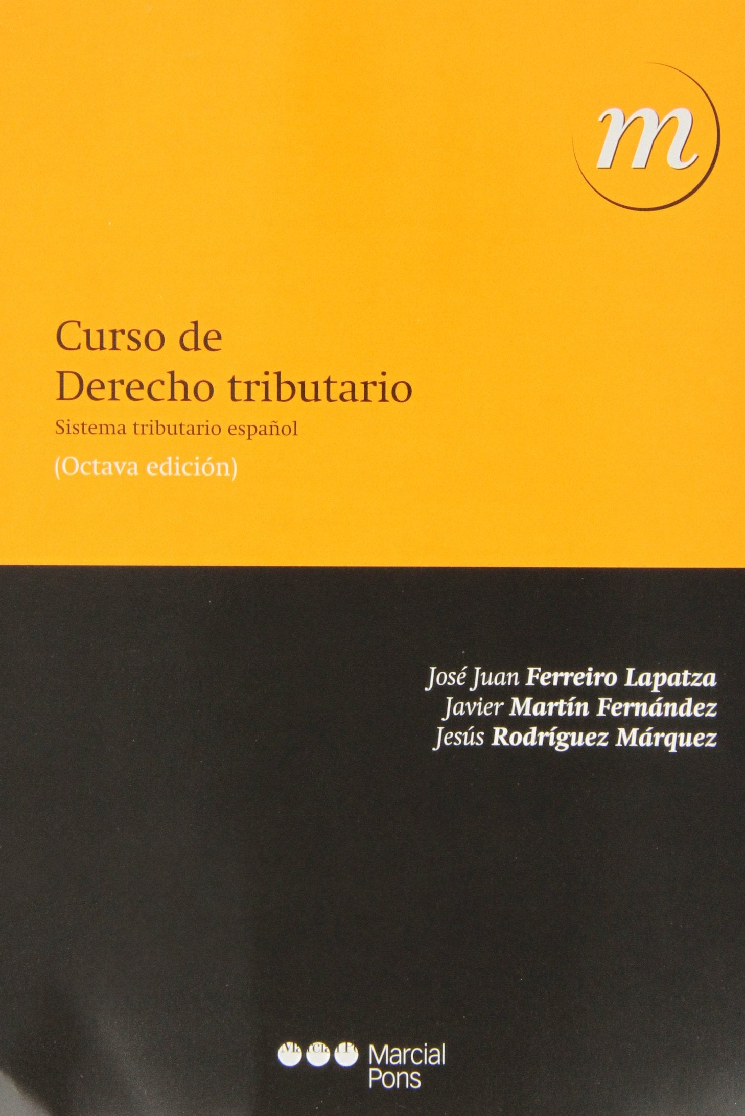Curso de derecho tributario: Sistema tributario español (Manuales universitarios) Law