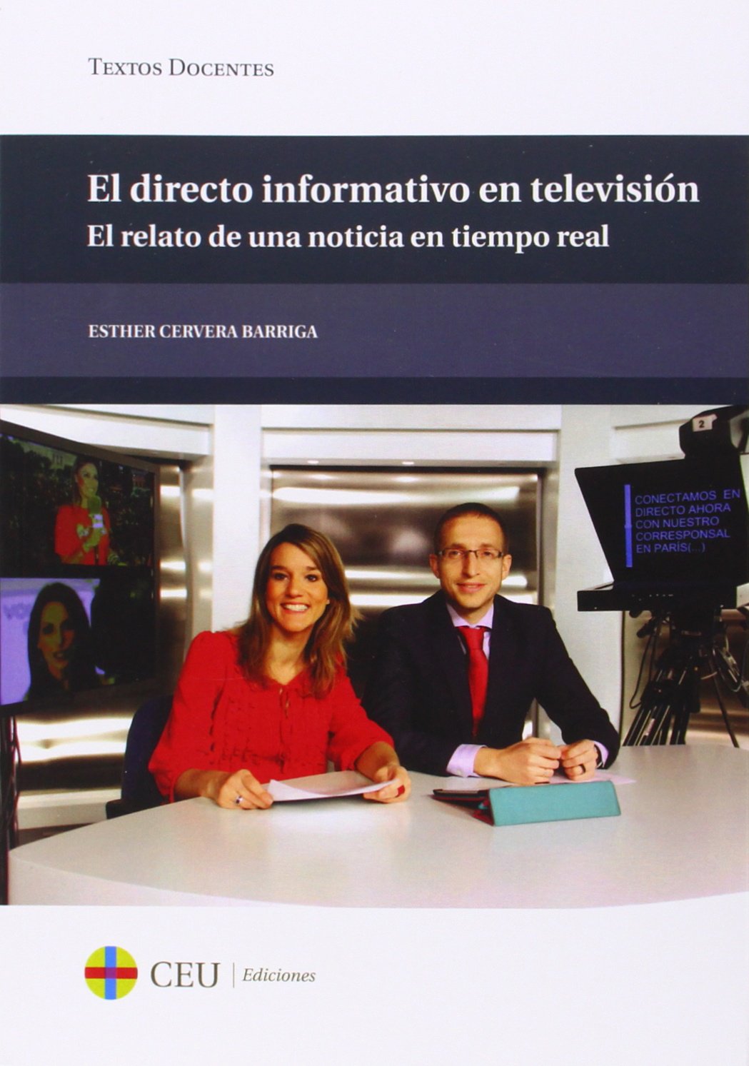 El directo informativo en televisión : el relato de una noticia en tiempo real (Textos Docentes, Band 45) Media & Communication