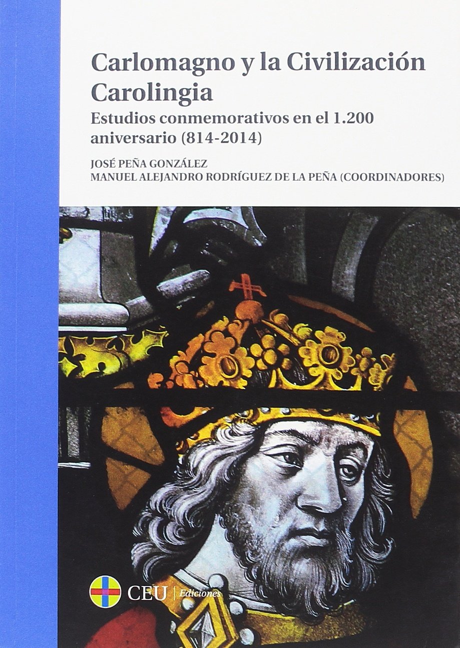 Carlomagno y la civilización carolingia: Estudios conmemorativos en el 1.200 aniversario (814-2014) (Colección general, Band 46) Books