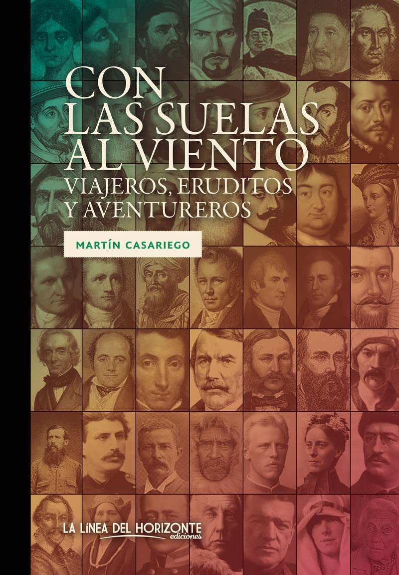 Con las suelas al viento : viajeros, eruditos y aventureros Action & Adventure