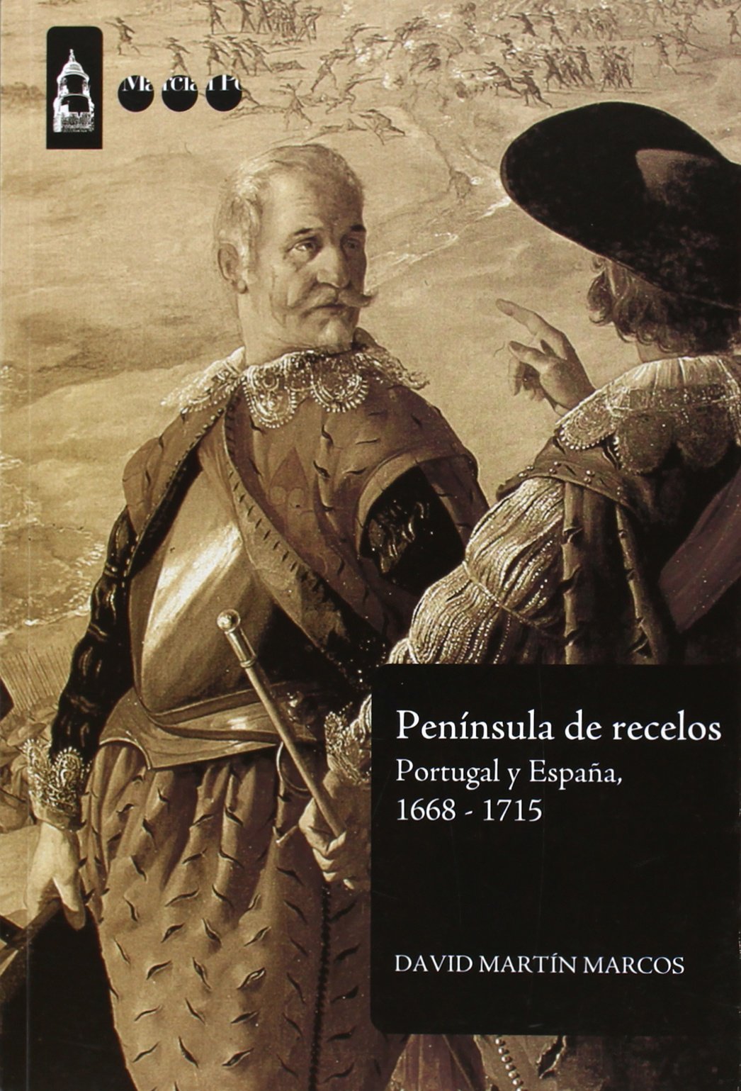 Península de recelos : Portugal y España, 1668-1715 (Simancas, Band 3) Social Sciences