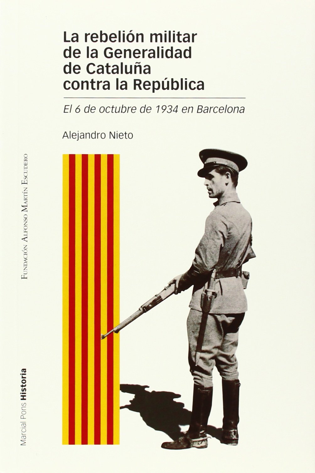 La rebelión militar de la Generalidad de Cataluña contra la República : el 6 de octubre de 1934 en Barcelona (Estudios, Band 106) Social Sciences