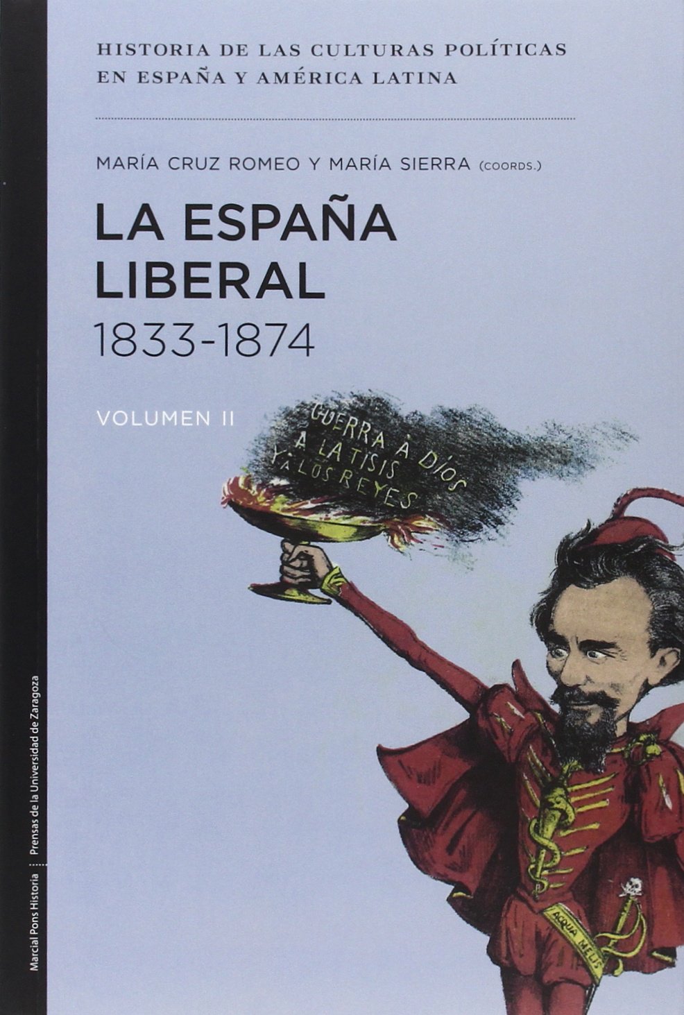 La España liberal, 1833-1874 (Historia de las culturas políticas, Band 2) Social Sciences