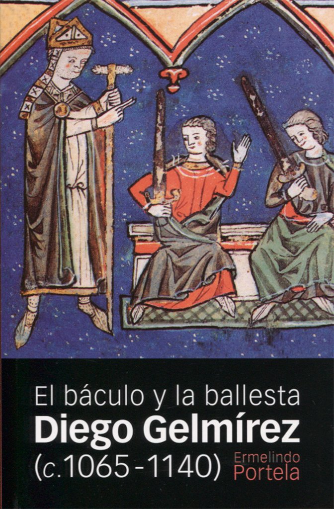 Diego Gelmírez, c 1065-1140 : el báculo y la ballesta (Memorias y Biografías) Social Sciences
