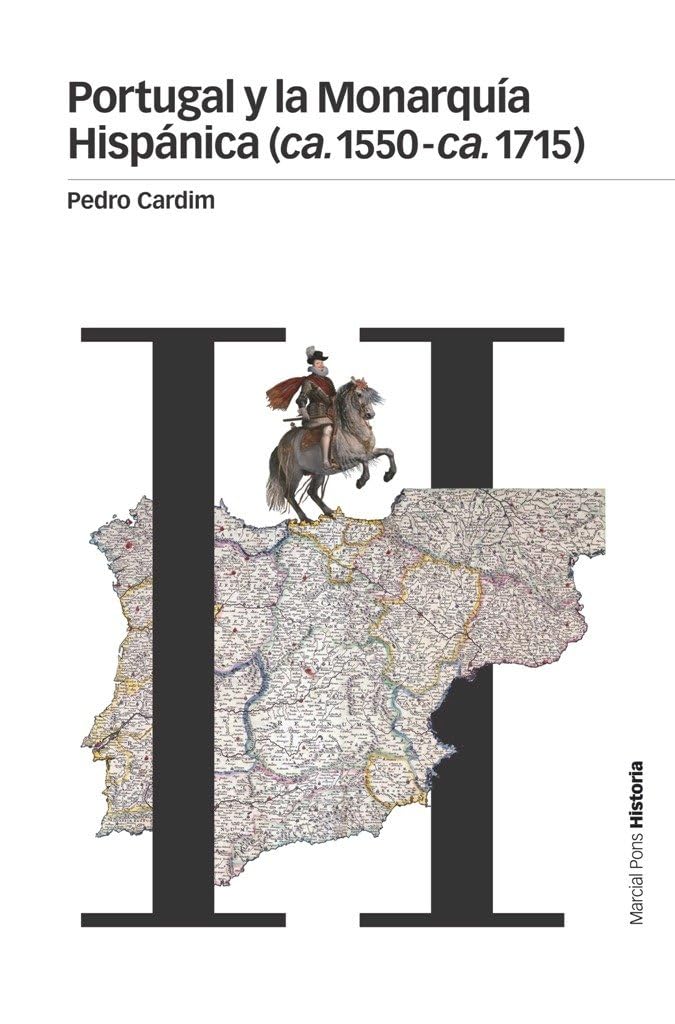 Portugal y la monarquía hispánica, ca. 1550-ca. 1715 (Estudios) Social Sciences