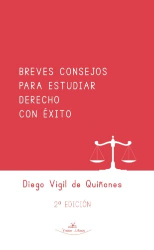 Breves consejos para estudiar derecho con éxito: 2ª Edición (Ensayos: Serie sobre educación) Law