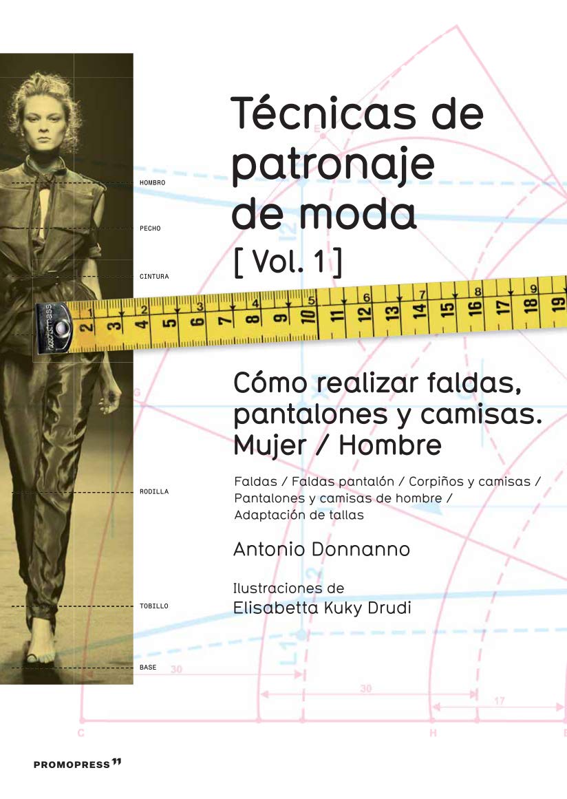Técnicas de patronaje de moda 1 : cómo realizar faldas, pantalones y camisas : mujer-hombre Hobbies & Crafts