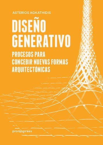 Diseño generativo : procesos para concebir nuevas formas arquitectónicas Social Sciences