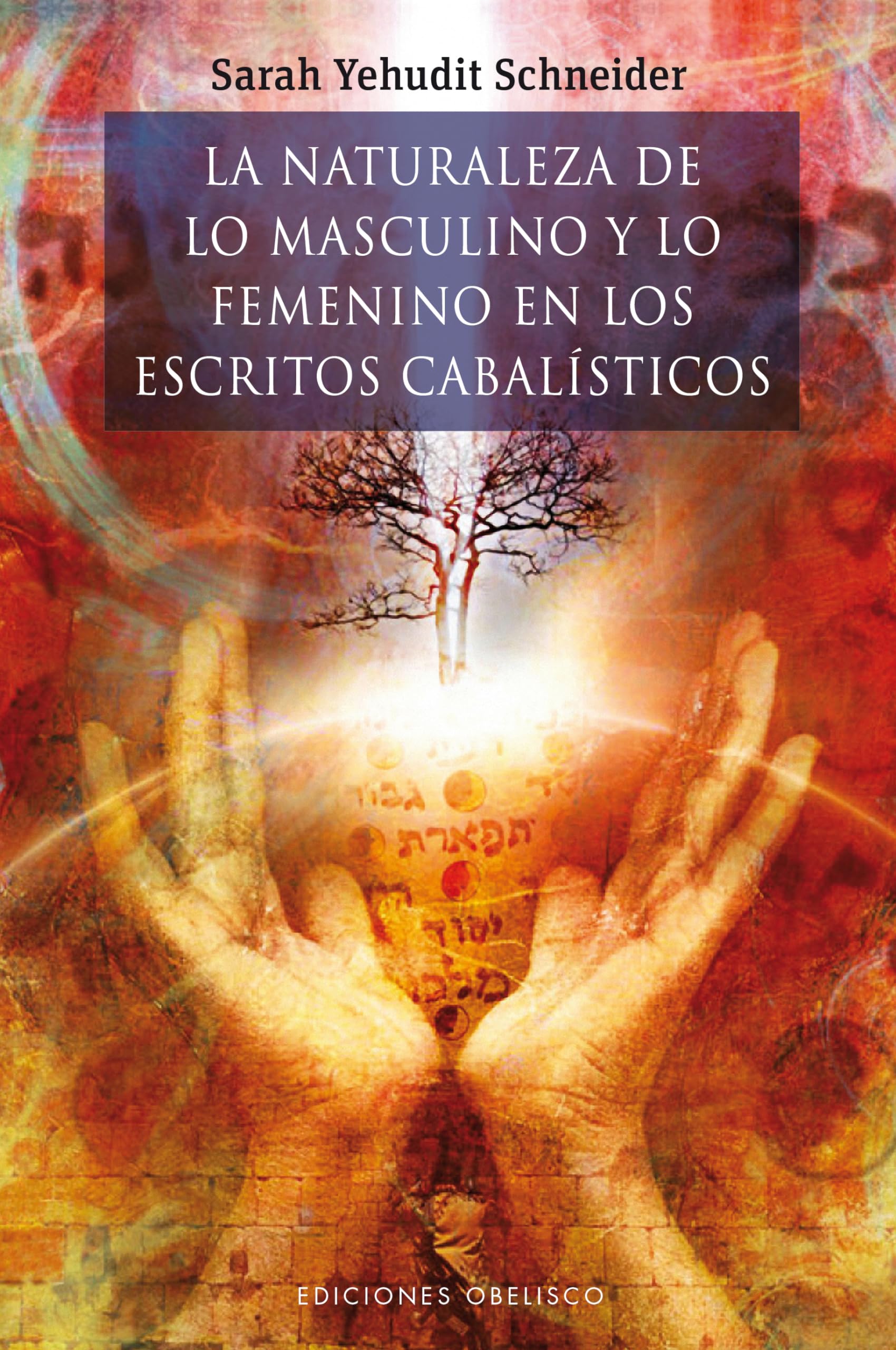 La Naturaleza de Lo Masculino y Lo Femenino En Los Escritos Cabalisticos (CABALA Y JUDAISMO) Religion & Esotericism
