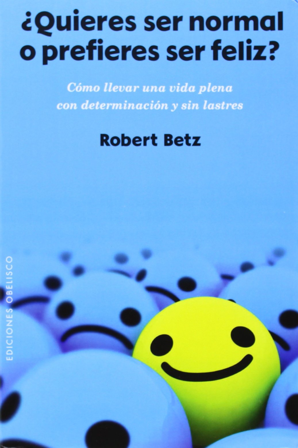 ¿Quieres ser normal o prefieres ser feliz? book