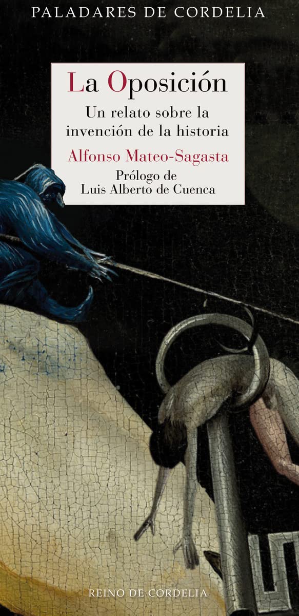 La oposición : un relato sobre la invención de la historia (Paladares de Cordelia, Band 10) Contemporary literature