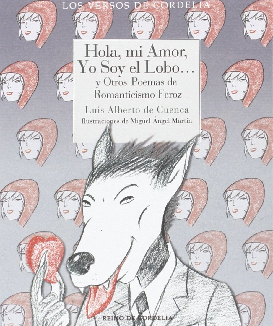 Hola, mi amor, yo soy el lobo : y otros poemas de romanticismo feroz (Los Versos de Cordelia, Band 26) Poetry