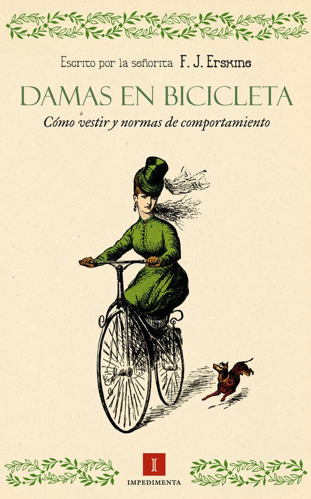 Damas en bicicleta : cómo vestir y normas de comportamiento (El Panteón Portátil de Impedimenta, Band 5) Classics