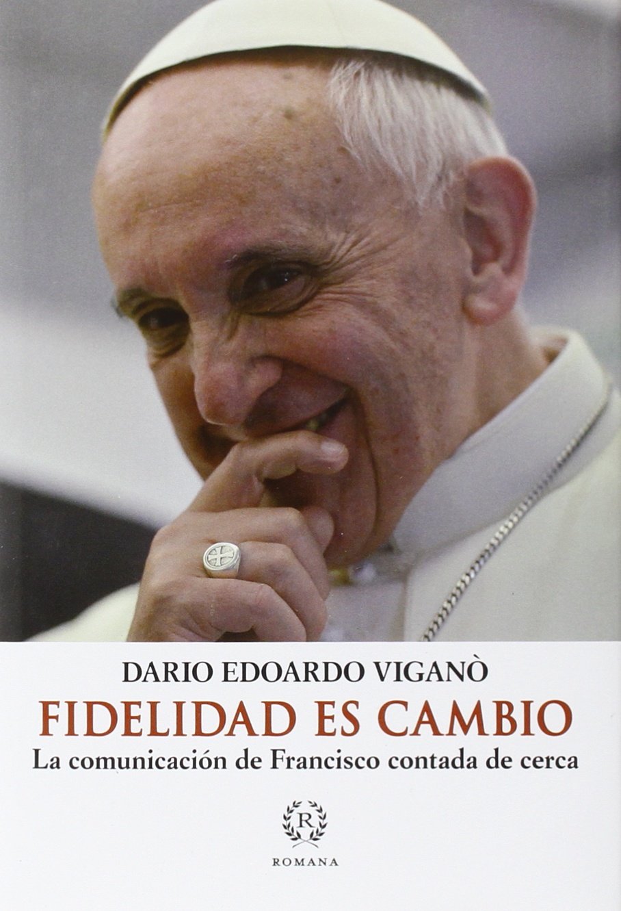 FIDELIDAD ES CAMBIO: La comunicación de Francisco contada de cerca book