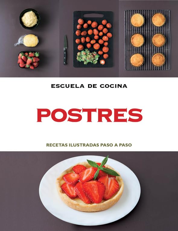 Postres (Escuela de cocina): Recetas ilustradas paso a paso book