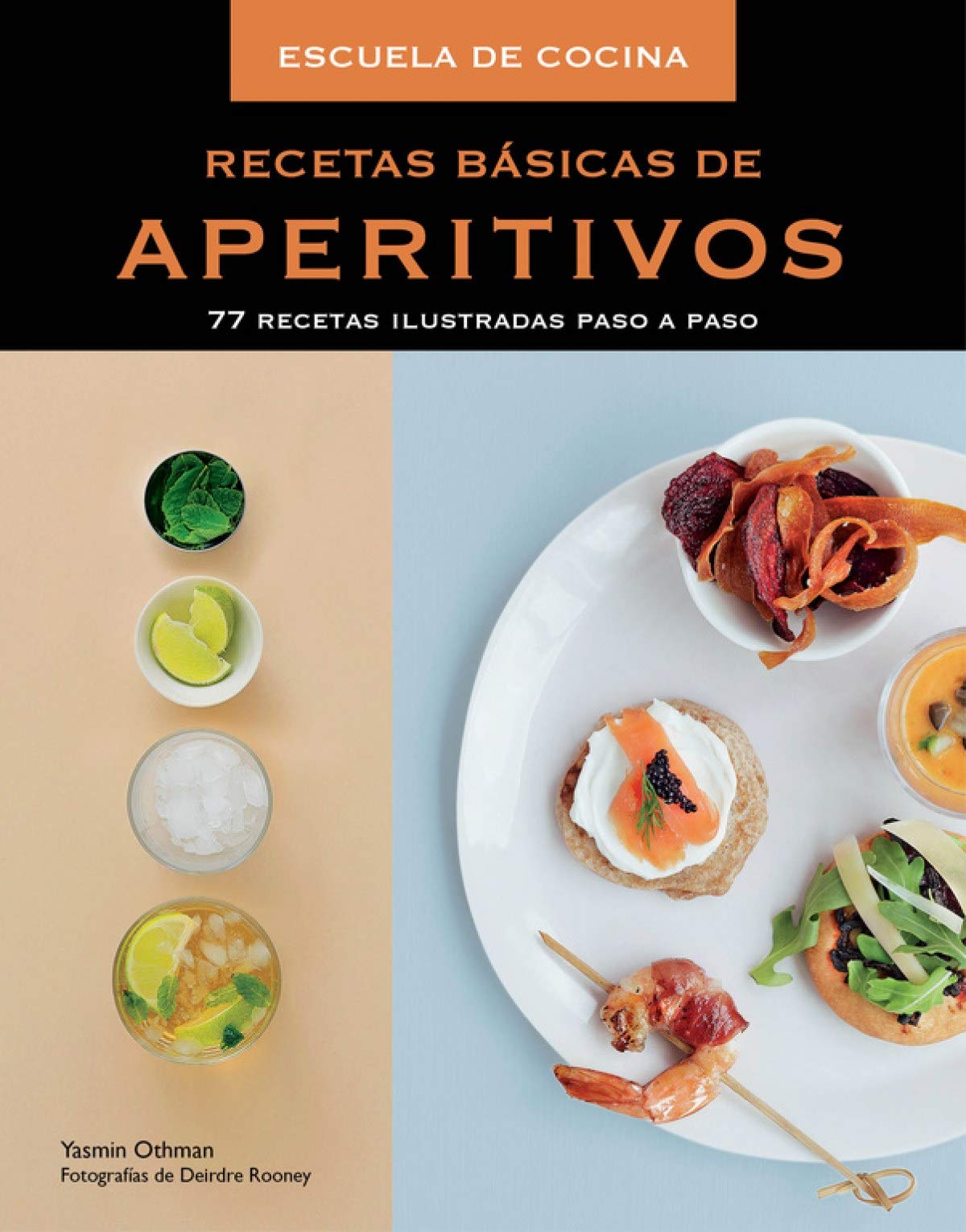 Recetas básicas de aperitivos: 77 recetas ilustradas paso a paso (Escuela de cocina) Leisure, Home & Garden